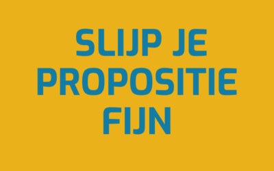 Slijp je propositie fijn